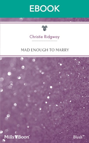Mad Enough To Marry