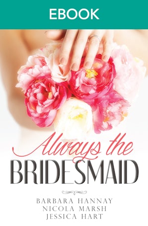 Always The Bridesmaid - 3 Book Box Set
