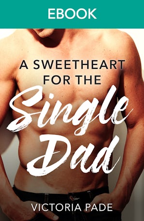A Sweetheart For The Single Dad