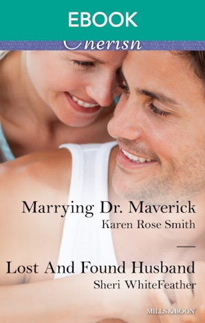 Marrying Dr. Maverick/Lost And Found Husband