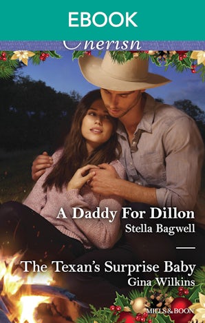 A Daddy For Dillon/The Texan's Surprise Baby