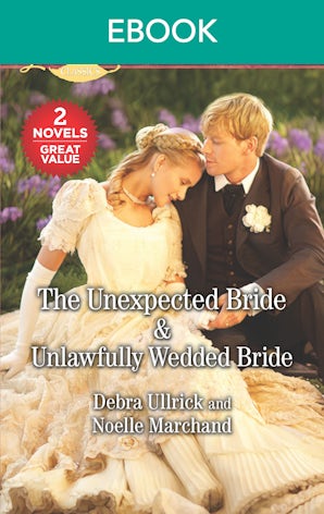 The Unexpected Bride/Unlawfully Wedded Bride