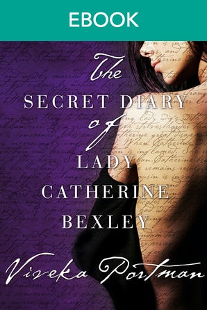 The Secret Diary Of Lady Catherine Bexley (The Regency Diaries, #1)