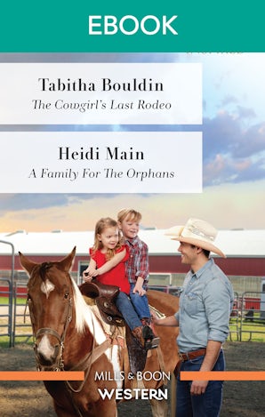 The Cowgirl's Last Rodeo/A Family for the Orphans