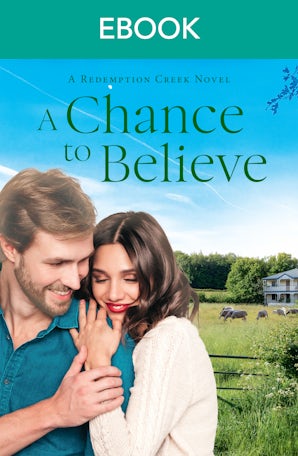 A Chance to Believe: Single dad, one night with consequences, country-change, from an award-winning romance author.