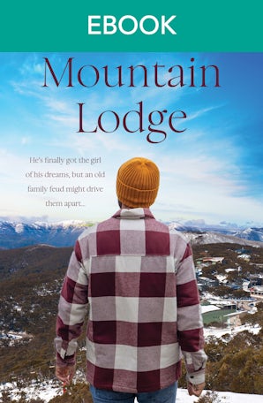 Mountain Lodge: A forced proximity, locked in, small town romance about a publican, a teacher and a family feud.