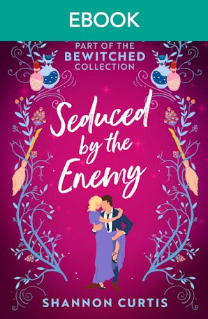 Bewitched: Seduced By The Enemy: A forbidden enemies to lovers paranormal romance