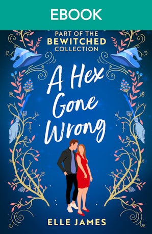 Bewitched: A Hex Gone Wrong: A suspenseful witchy romance with spice