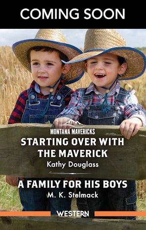 Starting Over With The Maverick/A Family For His Boys