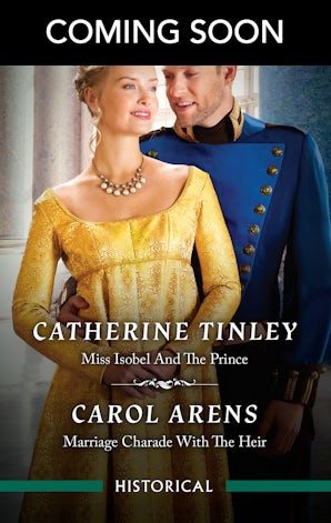 Miss Isobel And The Prince/Marriage Charade With The Heir