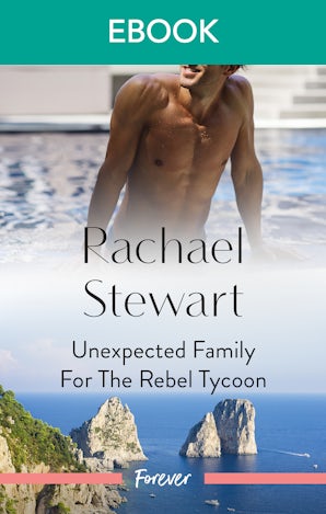 Unexpected Family For The Rebel Tycoon