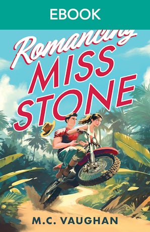 Romancing Miss Stone: An opposites attract, spicy action-adventure rom-com inspired by Romancing the Stone