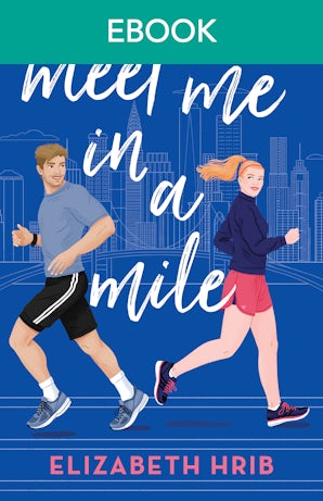 Meet Me In A Mile: fans of Tessa Bailey and Emily Henry will love this!