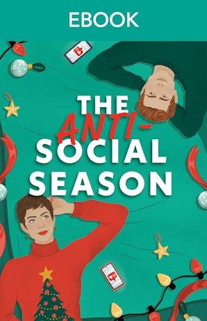 The Anti-Social Season: An offbeat holiday rom-com, opposites attract, friends to lovers story for fans of Tessa Bailey.