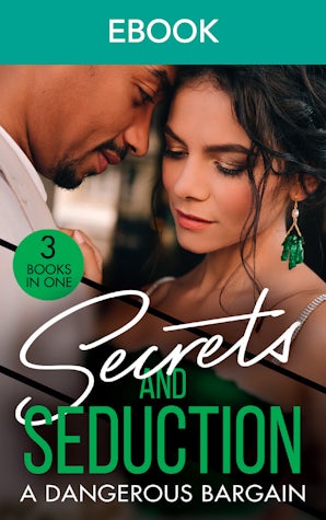 Secrets And Seduction: A Dangerous Bargain