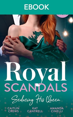 Royal Scandals: Seducing His Queen