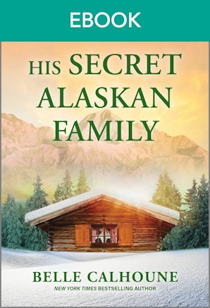 His Secret Alaskan Family