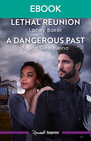 Lethal Reunion/A Dangerous Past