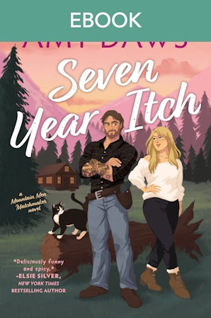 Seven Year Itch: A steamy enemy to lovers, small town rom-com perfect for fans of Meghan Quinn and Tessa Bailey