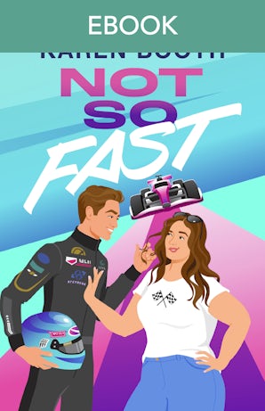 Not So Fast: A Must-Read, Spicy Enemies to Lovers Formula 1 Romance