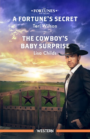A Fortune's Secret/The Cowboy's Baby Surprise