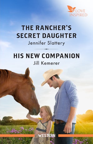 The Rancher's Secret Daughter/His New Companion
