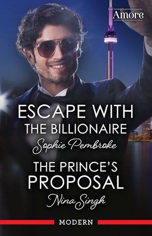 Escape With The Billionaire/The Prince's Proposal