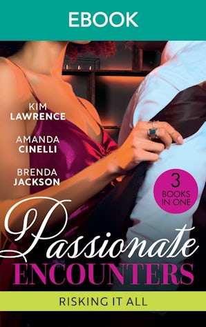 Passionate Encounters: Risking It All