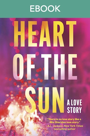 Heart Of The Sun: From the mega-bestselling author of Archer's Voice comes a new epic second-chance romance with a gritty speculative twist