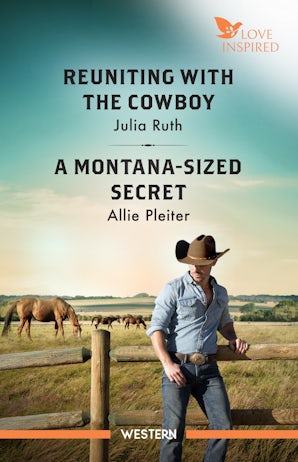 Reuniting With The Cowboy/A Montana-Sized Secret