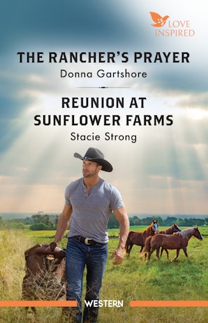 The Rancher's Prayer/Reunion At Sunflower Farms