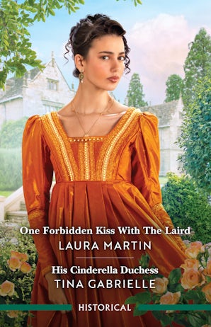 One Forbidden Kiss With The Laird/His Cinderella Duchess
