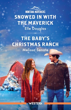 Cover image for Snowed In With The Maverick/The Baby's Christmas Ranch, isbn: 9781038961723