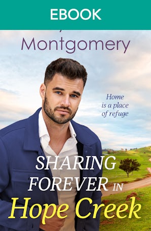 Sharing Forever in Hope Creek: the emotional new millionaire, one night with consequences romance from a bestselling author.