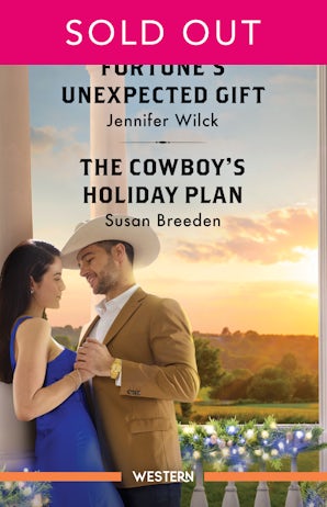 Fortune's Unexpected Gift/The Cowboy's Holiday Plan
