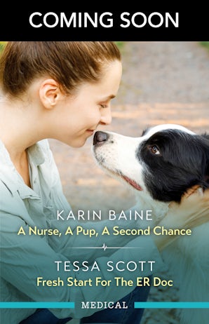 A Nurse, A Pup, A Second Chance/Fresh Start For The ER Doc