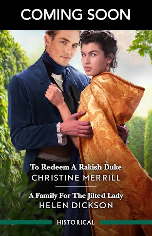 To Redeem A Rakish Duke/A Family For The Jilted Lady