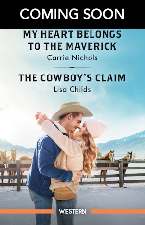 My Heart Belongs To The Maverick/The Cowboy's Claim