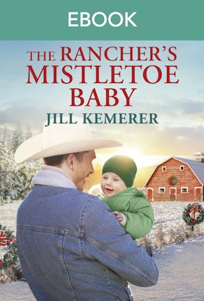 The Rancher's Mistletoe Baby