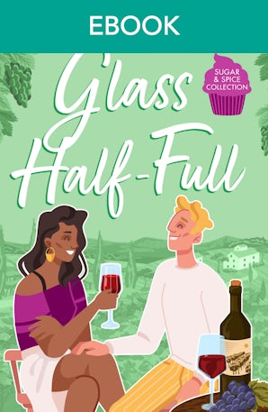 Cover image for Sugar & Spice: Glass Half-Full, isbn: 9781038969996