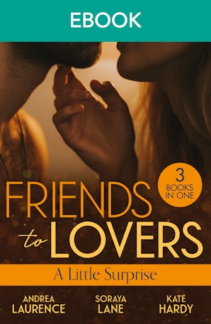 Cover image for Friends To Lovers: A Little Surprise, isbn: 9781038970121
