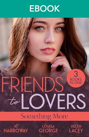Cover image for Friends To Lovers: Something More, isbn: 9781038970138