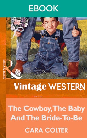 The Cowboy, The Baby And The Bride-To-Be