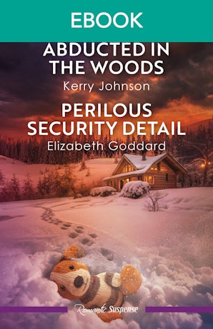 Abducted In The Woods/Perilous Security Detail