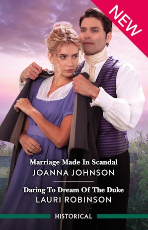 Cover image for Marriage Made In Scandal/Daring To Dream Of The Duke, isbn: 9781038973030