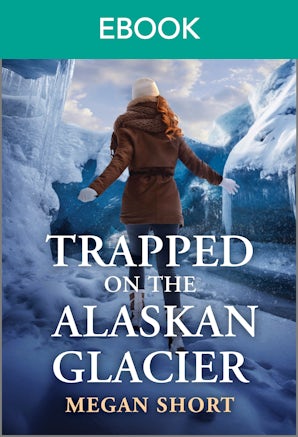 Cover image for Trapped On The Alaskan Glacier, isbn: 9781038973894