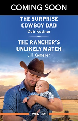 The Surprise Cowboy Dad/The Rancher's Unlikely Match