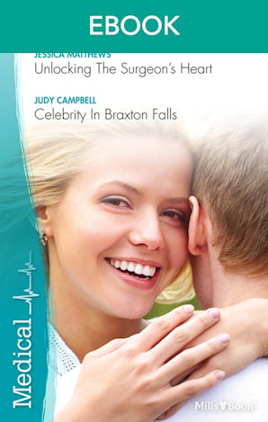 Unlocking The Surgeon's Heart/Celebrity In Braxton Falls