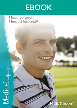Heart Surgeon, Hero...Husband?