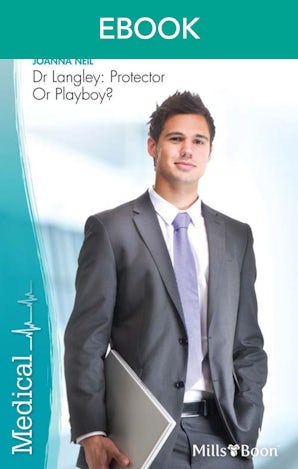 Dr Langley: Protector Or Playboy?